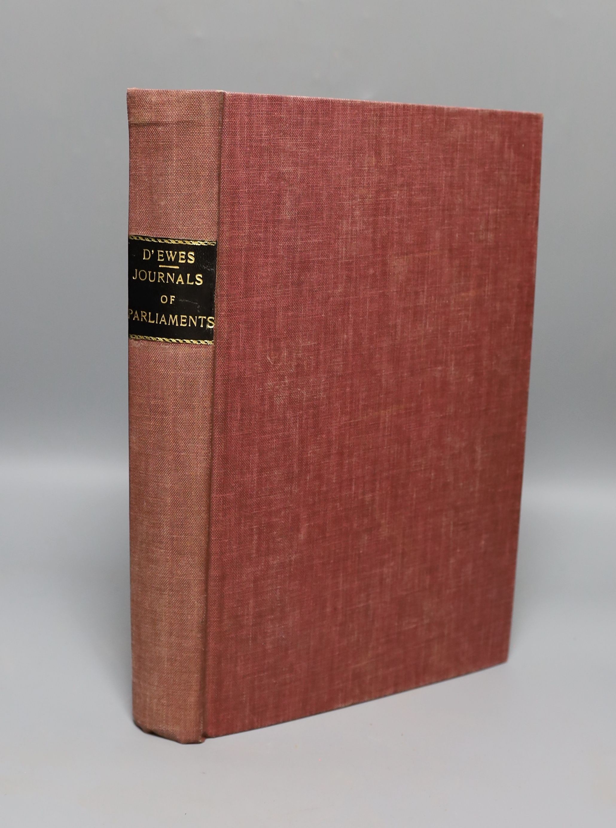 D'Ewes, Sir Simonds (editor) - The Journals of all the Parliaments during the reign of Queen Elizabeth ... revised and published by Paul Bowes, of the Middle-Temple ... engraved frontis.